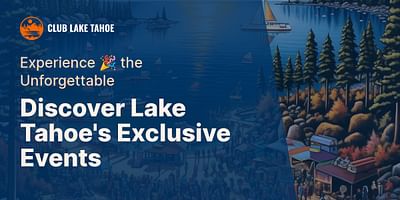 Discover Lake Tahoe's Exclusive Events - Experience 🎉 the Unforgettable