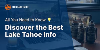 Discover the Best Lake Tahoe Info - All You Need to Know 💡