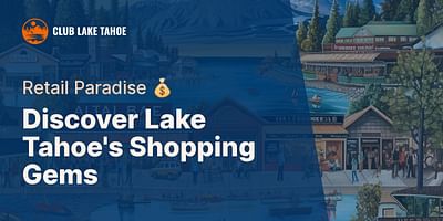 Discover Lake Tahoe's Shopping Gems - Retail Paradise 💰