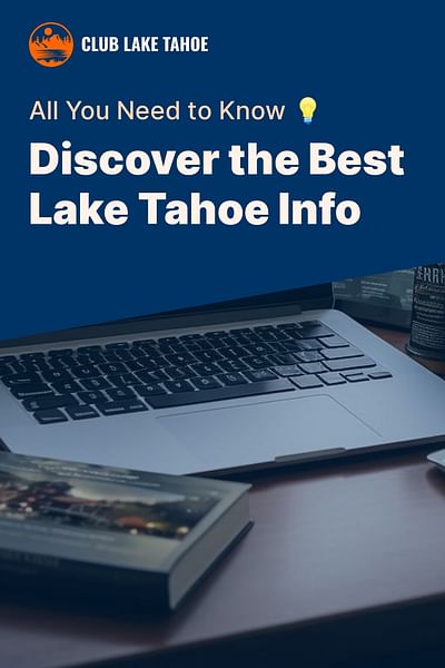 Discover the Best Lake Tahoe Info - All You Need to Know 💡