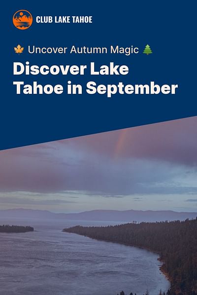 Discover Lake Tahoe in September - 🍁 Uncover Autumn Magic 🌲