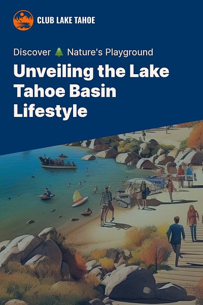 What is the lifestyle like in the Lake Tahoe basin?